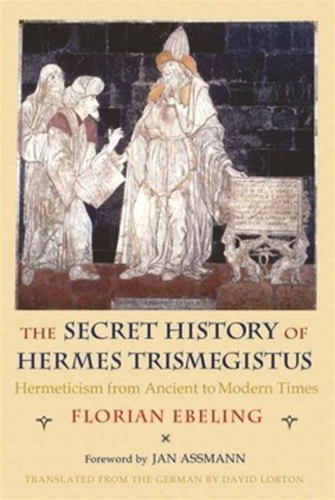 citation hermes trismegistus|The Secret History of Hermes Trismegistus: hermeticism from .